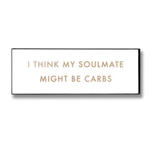 Load image into Gallery viewer, Carbs Soulmate Gold Foil Plaque
